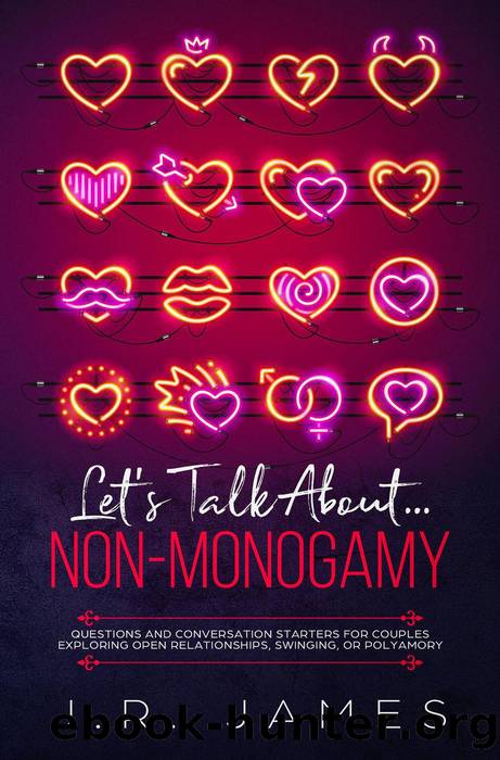 Let's Talk About... Non-Monogamy by J.R. James