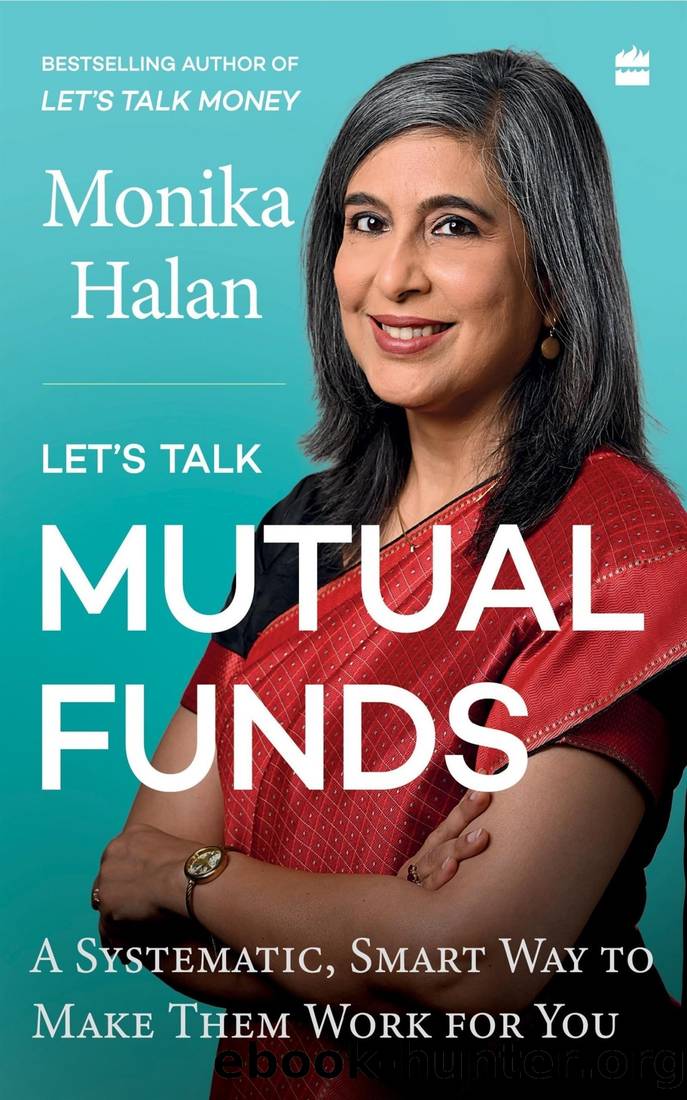 Let's Talk Mutual Funds: A Systematic, Smart Way to Make Them Work for You by Monika Halan