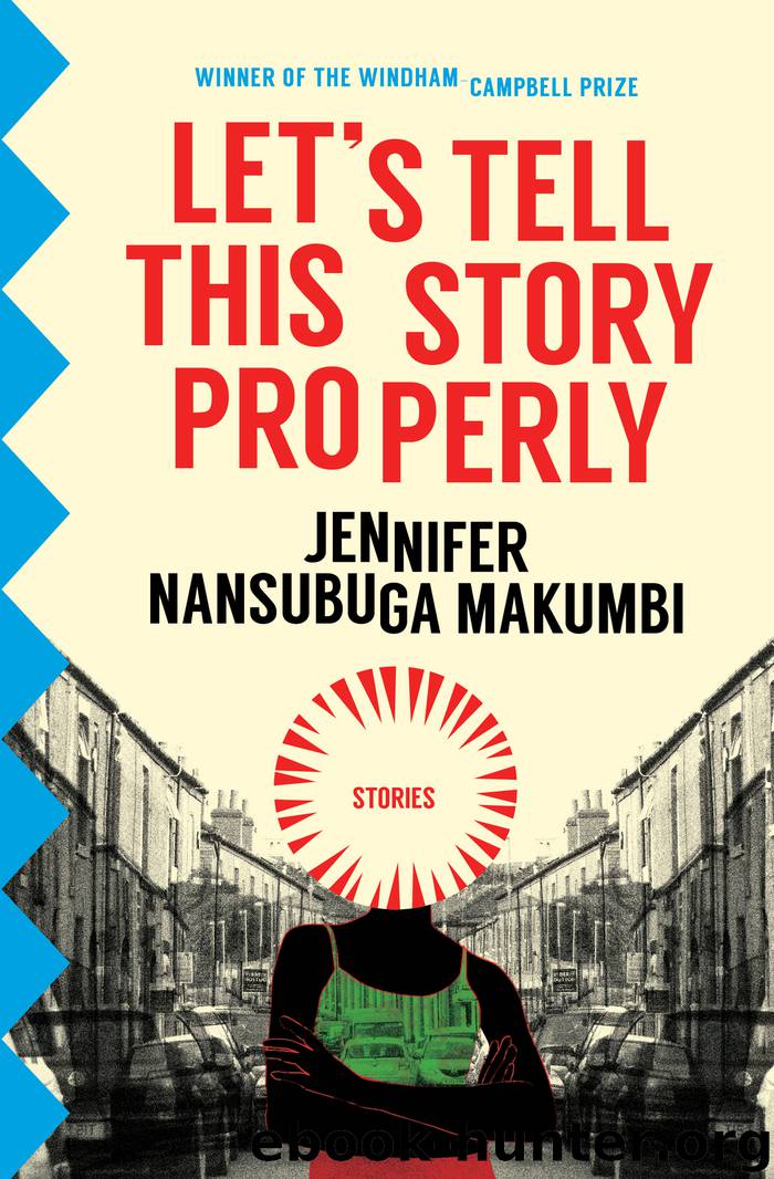 Let's Tell This Story Properly by Jennifer Nansubuga Makumbi