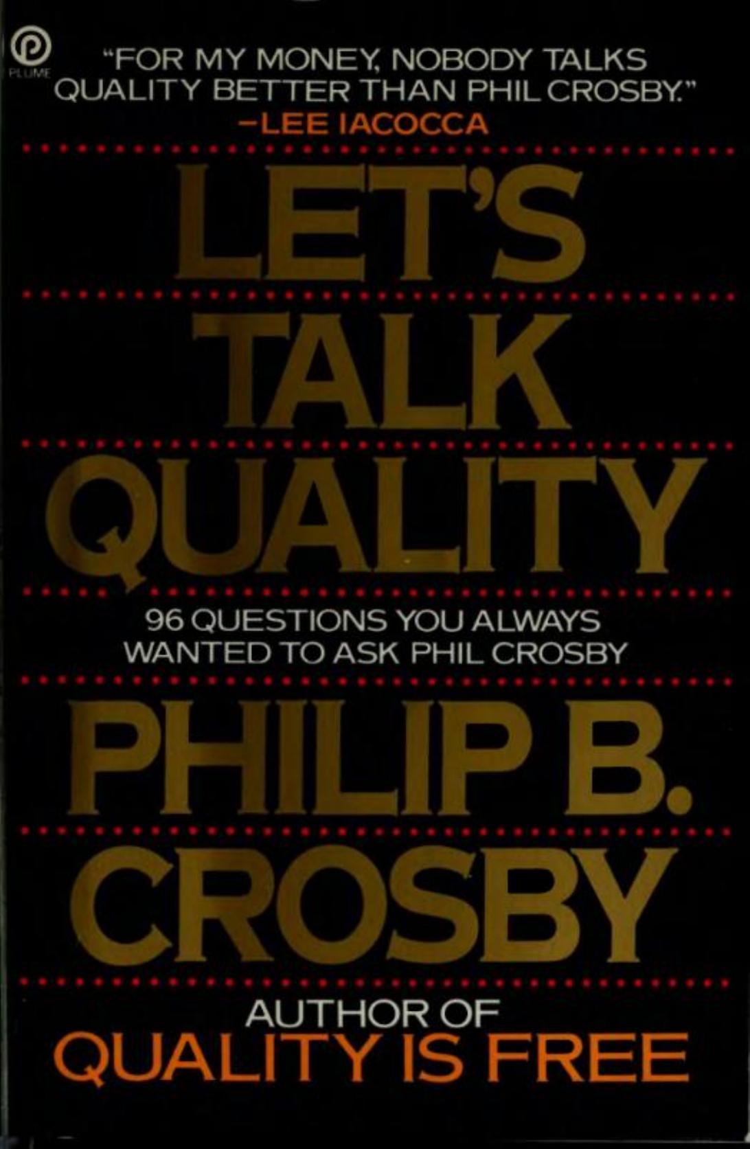 Letâs talk quality: 96 questions you always wanted to ask Phil Crosby by Philip B. Crosby