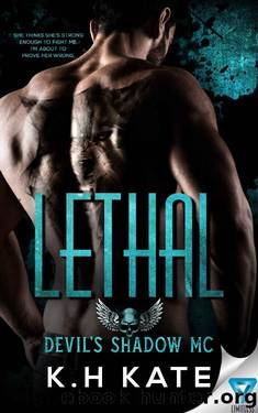 Lethal (Devil's Shadow MC Book 1) by K.H. Kate