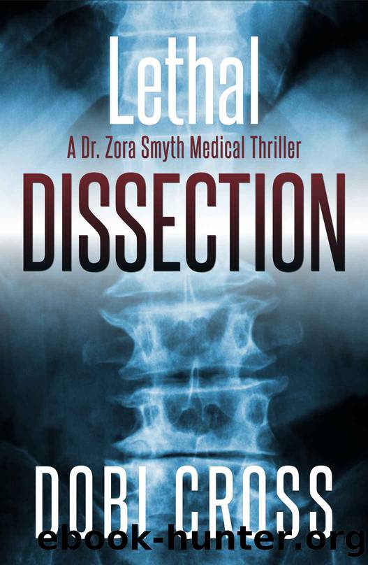 Lethal Dissection (Dr. Zora Smyth Medical Thriller Series Book 1) by Dobi Cross