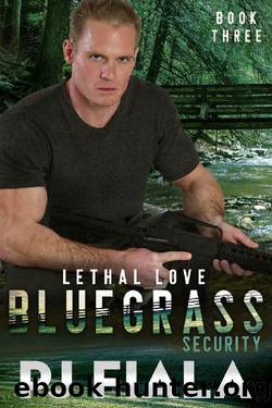Lethal Love, Bluegrass Security Book Three by PJ Fiala