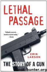 Lethal Passage: The Story of a Gun by Erik Larson