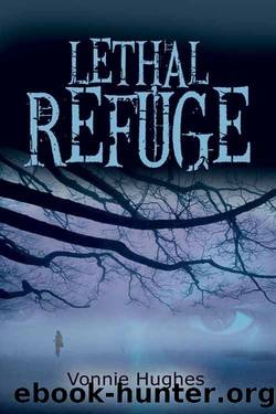 Lethal Refuge by Vonnie Hughes