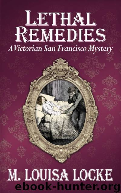 Lethal Remedies by M. Louisa Locke