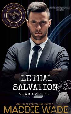 Lethal Salvation: A Shadow Elite Novel by Maddie Wade