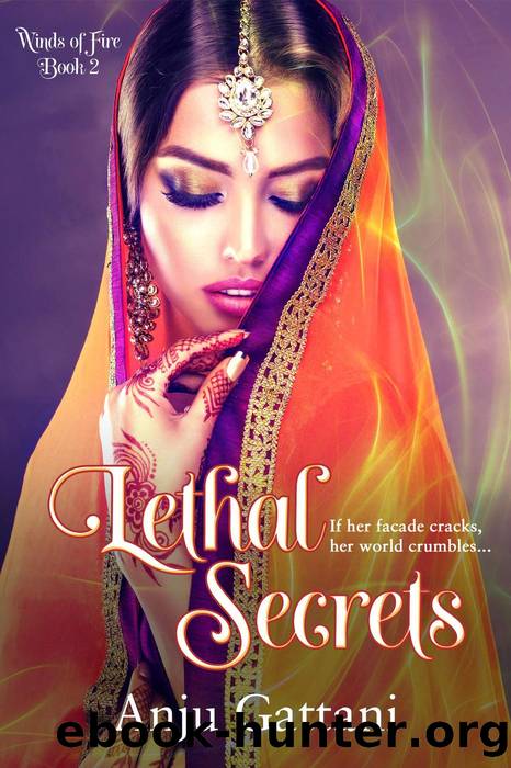 Lethal Secrets by Anju Gattani
