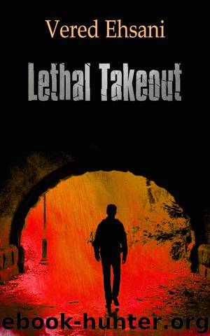 Lethal Takeout by Ehsani Vered