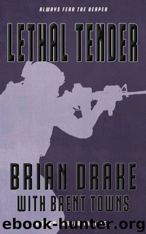 Lethal Tender (A Team Reaper Thriller) by Brian Drake & Brent Towns