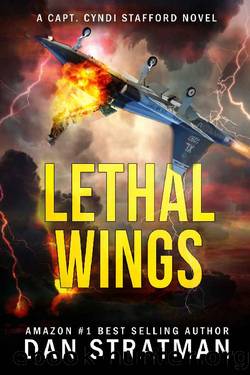 Lethal Wings (Capt. Cyndi Stafford Series Book 2) by Dan Stratman
