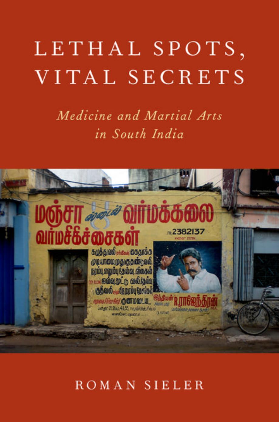 Lethal spots, vital secrets : medicine and martial arts in South India by Sieler