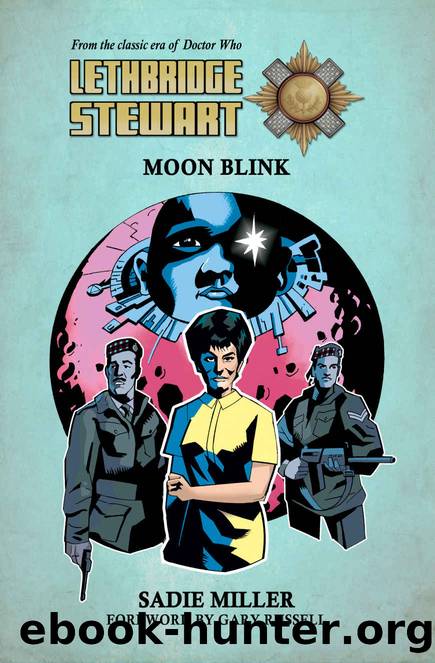 Lethbridge-Stewart - Moon Blink: A Doctor Who spin-off novel. by Sadie Miller