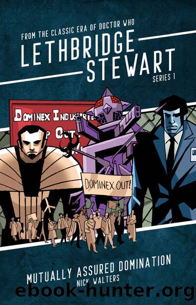 Lethbridge-Stewart - Mutually Assured Domination (New Edition): a Doctor Who spin-off adventure (Lethbridge-Stewart Series Book 4) by Nick Walters