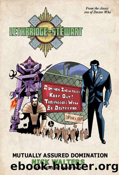 Lethbridge-Stewart - Mutually Assured Domination: A Doctor Who spin-off series. by Nick Walters