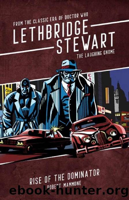Lethbridge-Stewart - The Laughing Gnome: Rise of the Dominator. A Doctor Who spin-off novel. by Robert Mammone