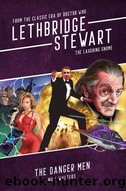 Lethbridge-Stewart - The Laughing Gnome: The Danger Men. A Doctor Who spin-off novel. by Nick Walters