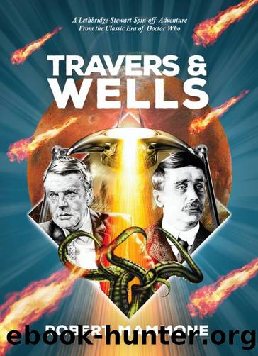 Lethbridge-Stewart - Travers and Wells: A Doctor Who Spin-Off Novella. by Robert Mammone