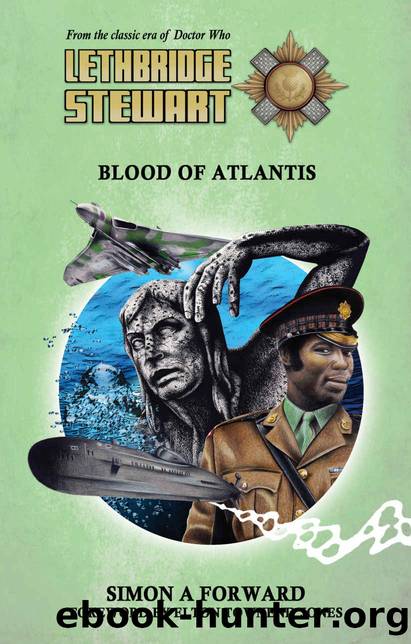 Lethbridge-Stewart: Blood of Atlantis by Simon A Forward
