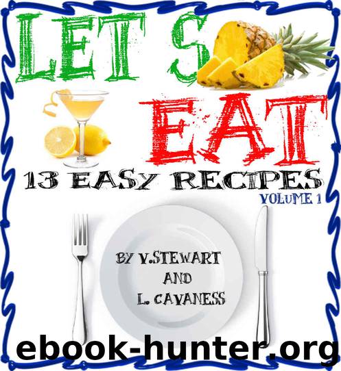 Lets Eat: 13 Easy Recipes by Vance Stewart & Lashanda Cavaness