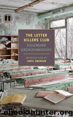 Letter Killers Club, The by Krzhizhanovsky Sigizmund