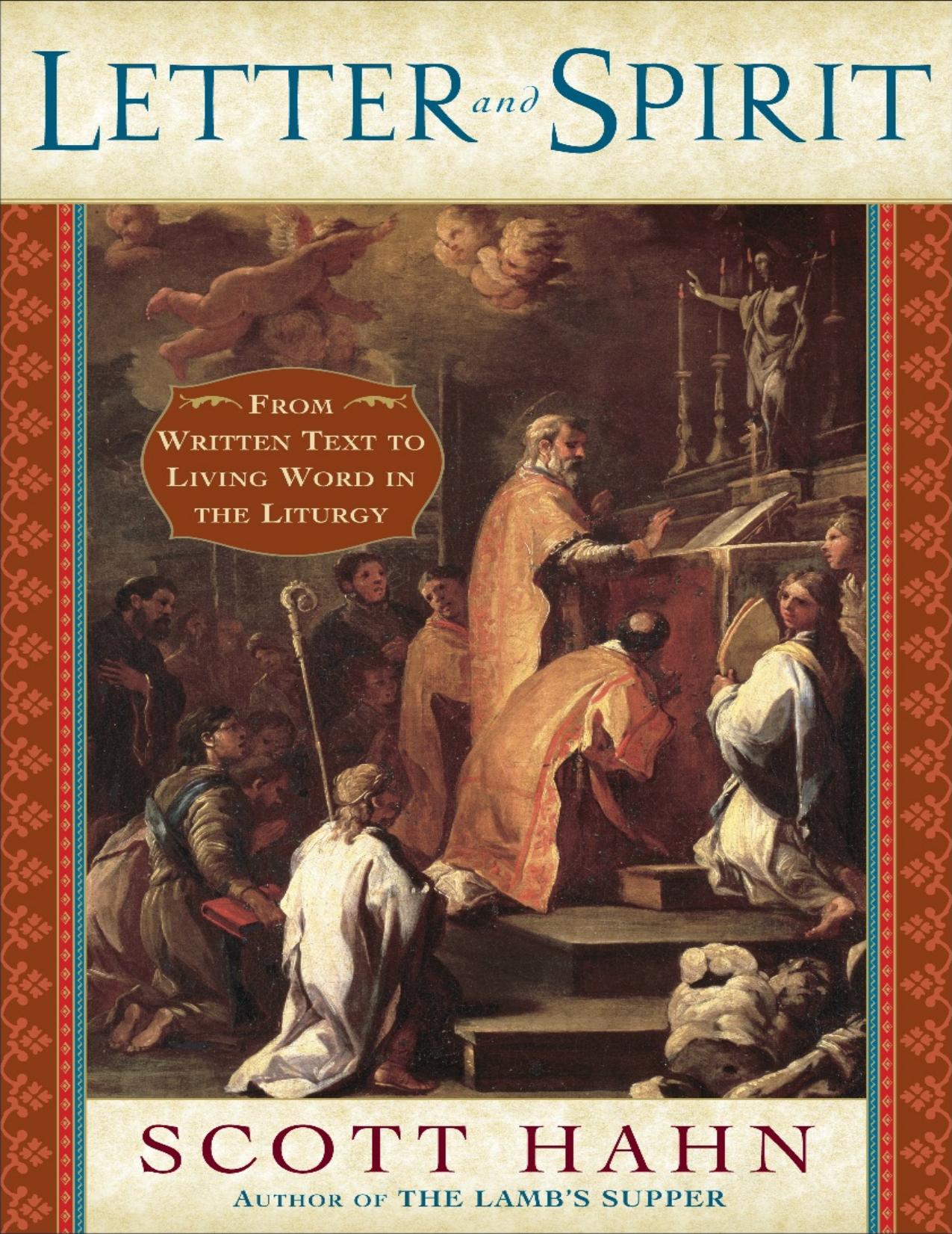 Letter and Spirit: From Written Text to Living Word in the Liturgy by Scott Hahn