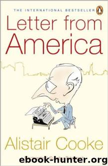 Letter from America, 1946-2004 by Alistair Cooke