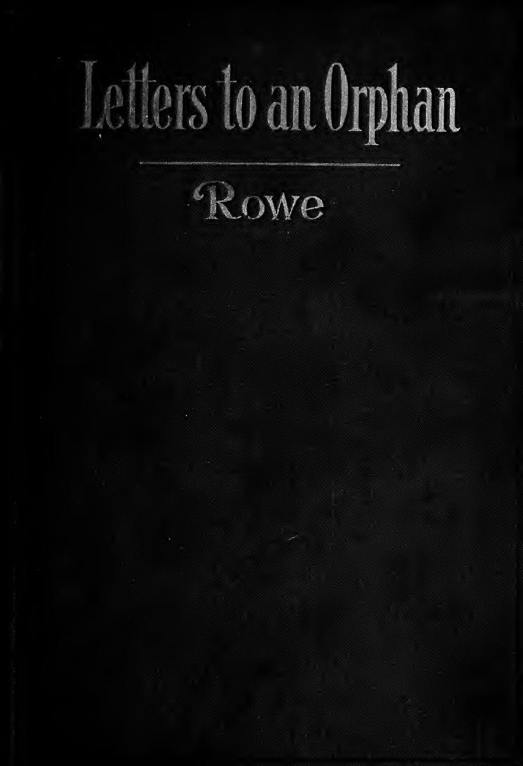 Letter to an orphan, from a business man to his stenographer by Rowe Frederick Louis 1866-