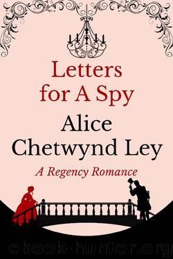 Letters For A Spy by Alice Chetwynd Ley