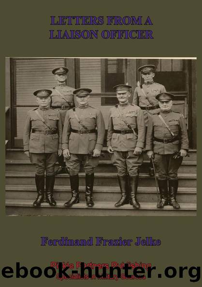 Letters From A Liasion Officer by Captain Ferdinand Frazier Jelke