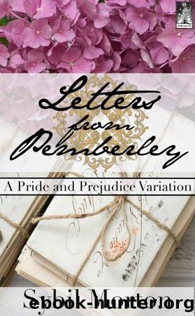 Letters From Pemberley: A Pride and Prejudice Variation by Sybil Morton & A Lady