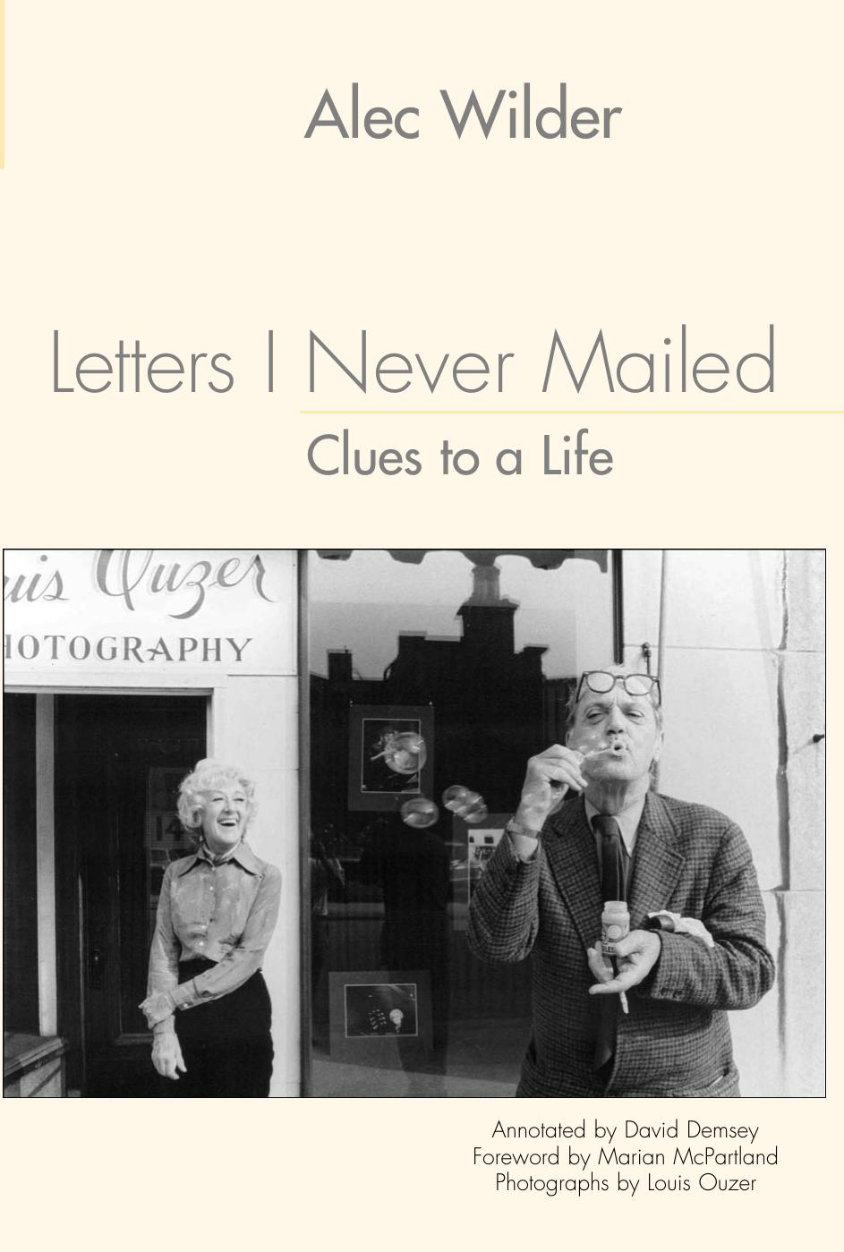 Letters I Never Mailed: Clues to a Life by Alec Wilder (Eastman Studies in Music) by Alec Wilder; David Demsey