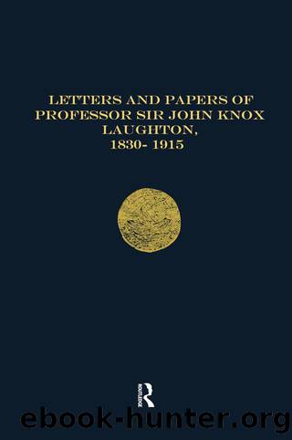 Letters and Papers of Professor Sir John Knox Laughton, 1830-1915 by Andrew Lambert