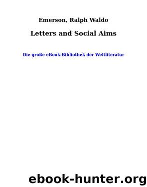 Letters and Social Aims by Emerson Ralph Waldo