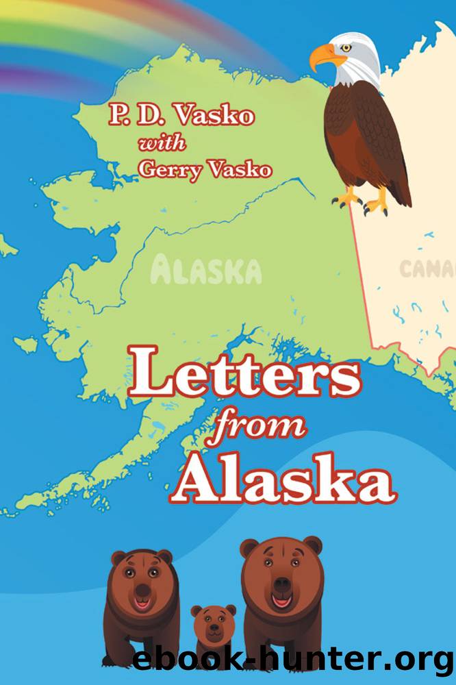 Letters from Alaska by P. D. Vasko & Gerry Vasko