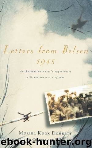 Letters from Belsen 1945 by Muriel Knox Doherty & Judith Cornell & R. Lynette Russell