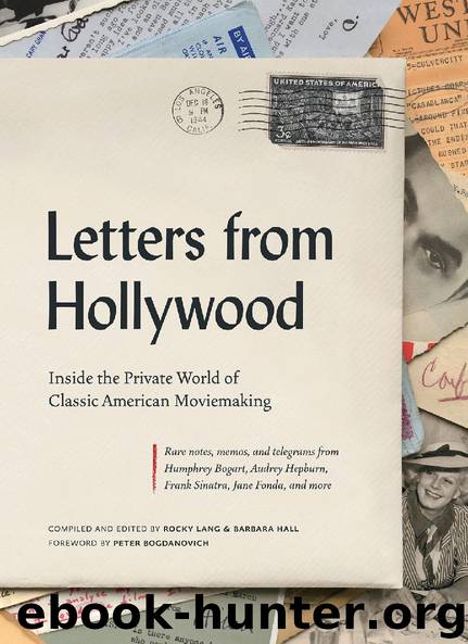 Letters from Hollywood: Inside the Private World of Classic American Moviemaking by Rocky Lang; Barbara Hall