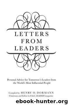 Letters from Leaders: Personal Advice for Tomorrow's Leaders from the World's Most Influential People by Henry O. Dormann