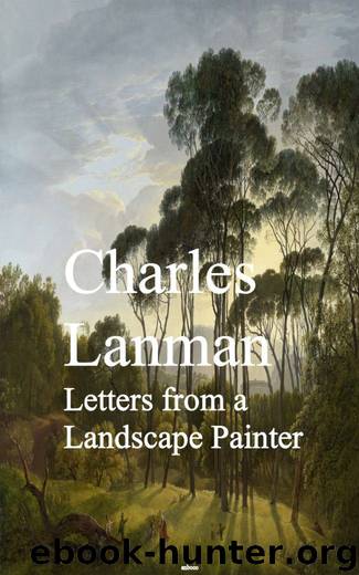 Letters from a Landscape Painter by Charles Lanman
