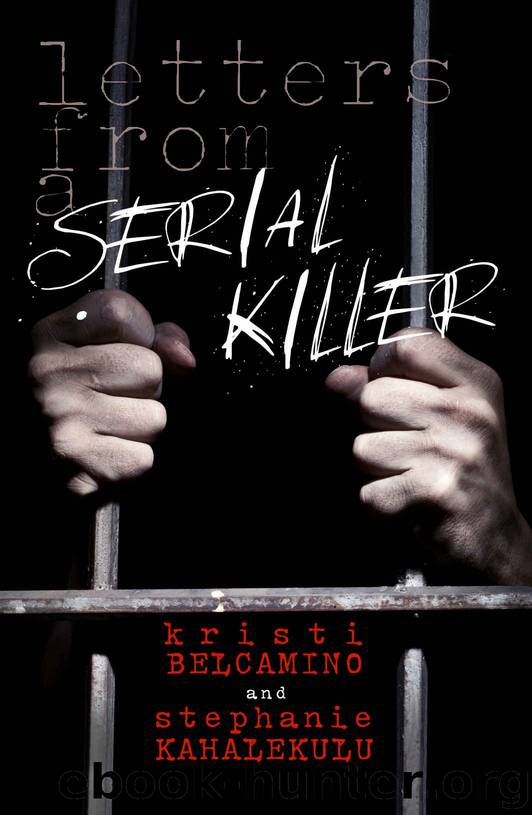 Letters from a Serial Killer by Kristi Belcamino & Stephanie Kahalekulu