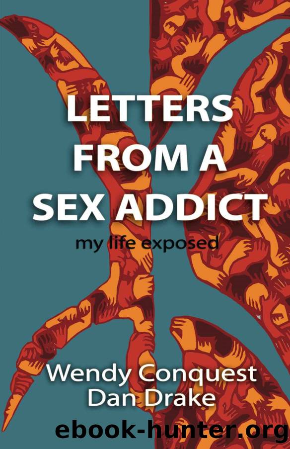 Letters from a Sex Addict by Conquest Wendy & Drake Dan