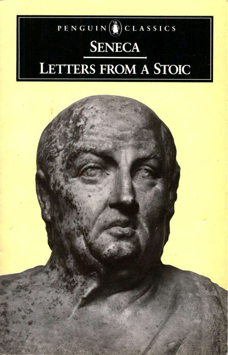 Letters from a Stoic. Epistulae morales ad Lucilium by Lucius Annaeus Seneca; Robin Campbell