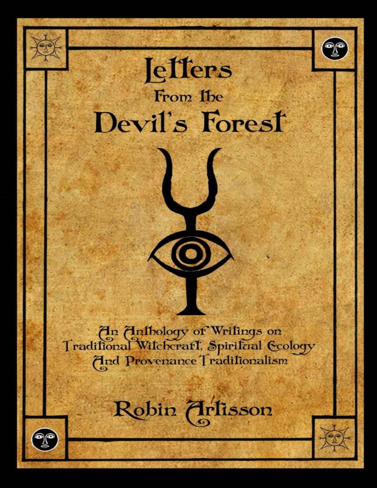 Letters from the Devil's Forest: An Anthology of Writings on Traditional Witchcraft, Spiritual Ecology and Provenance Traditionalism by Robin Artisson