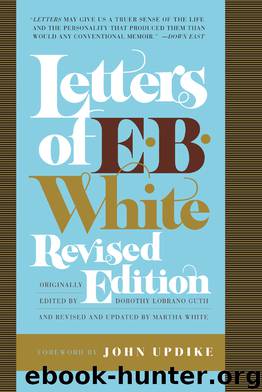 Letters of E. B. White by E. B. White