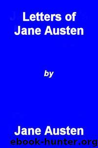 Letters of Jane Austen by Austen Jane