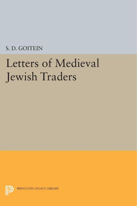 Letters of Medieval Jewish Traders by S.D. Goitein