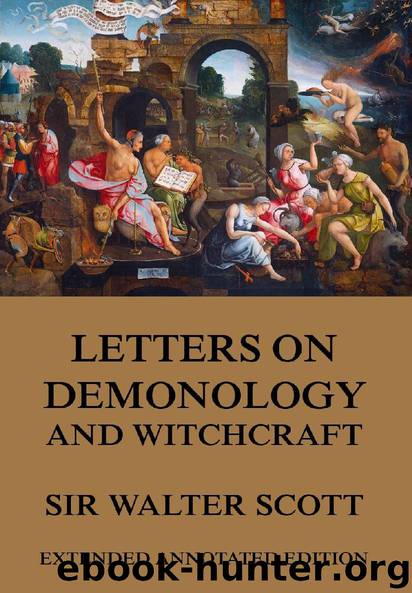 Letters on Demonology and Witchcraft (Extended Annotated Edition) by Sir Walter Scott