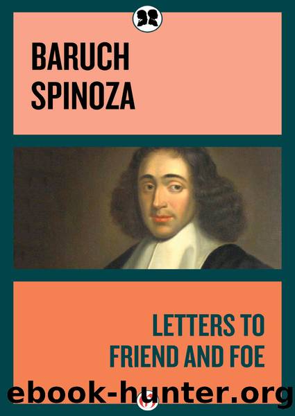 Letters to Friend and Foe by Spinoza Baruch Runes Dagobert D