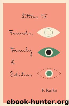 Letters to Friends, Family, and Editors by Franz Kafka