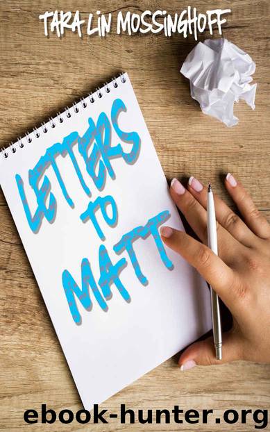 Letters to Matt by Tara Lin Mossinghoff